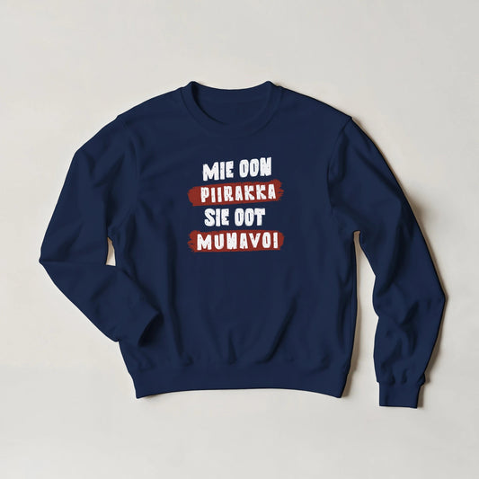 Mie Oon Piirakka - Sie Oot Munavoi - Collegepaita - Mun Paita