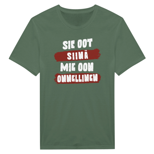 Sie Oot Siinä - Mie Oon Onnellinen - Miesten T - paita - Mun Paita