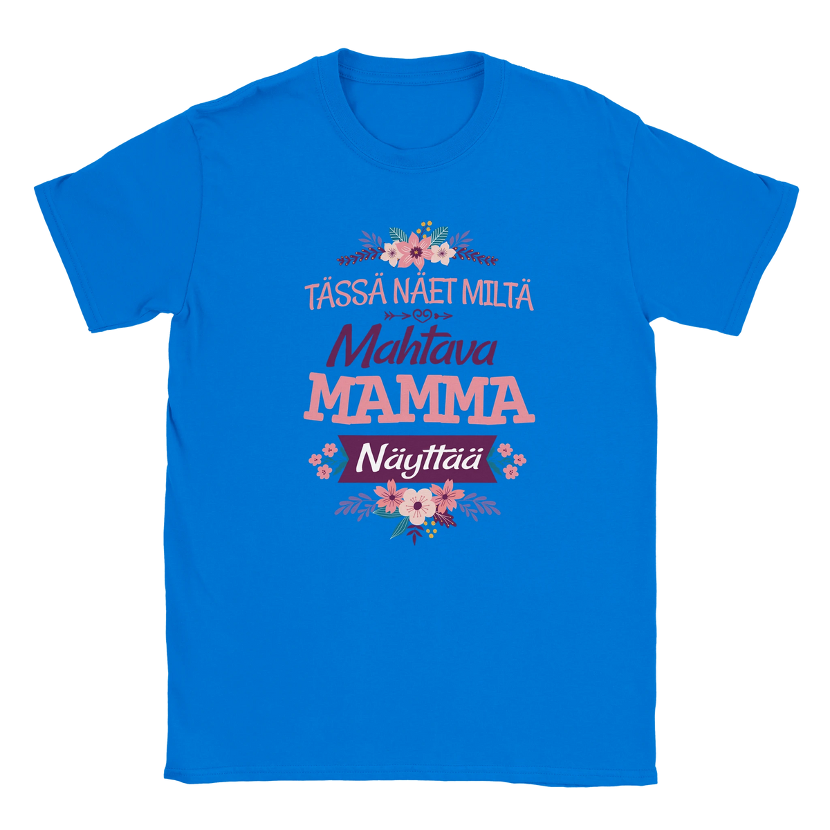Mahtava Mamma - Unisex T-paita – tuotekuva