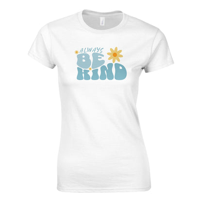 Always Be Kind - Naisten T - paita - Mun Paita
