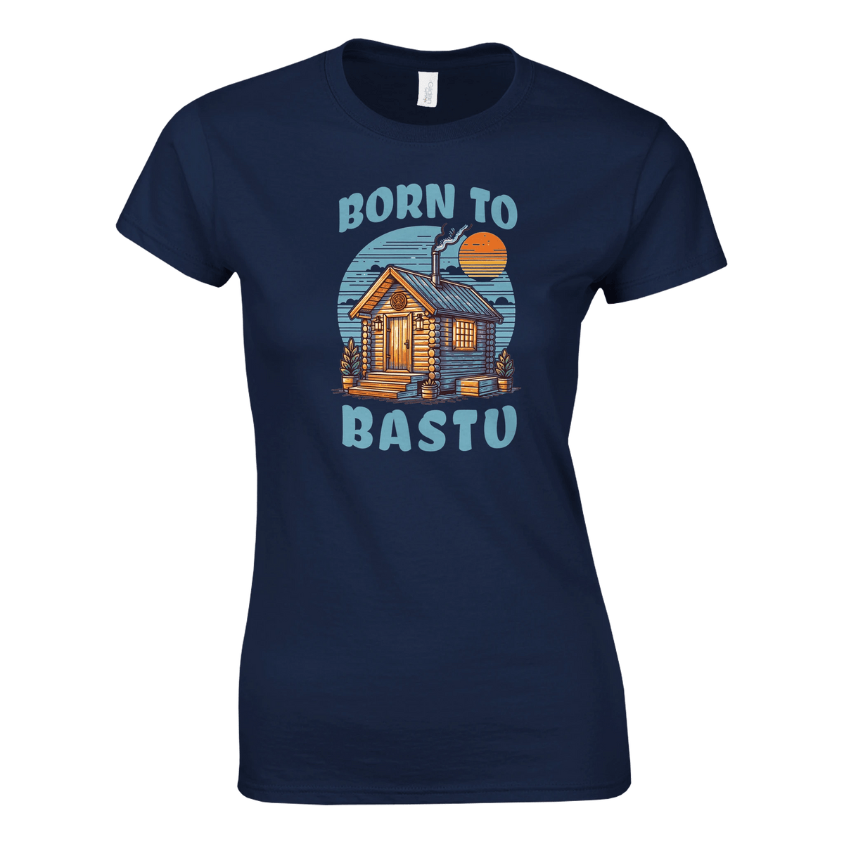 Born To Bastu - Naisten T - paita - Mun Paita