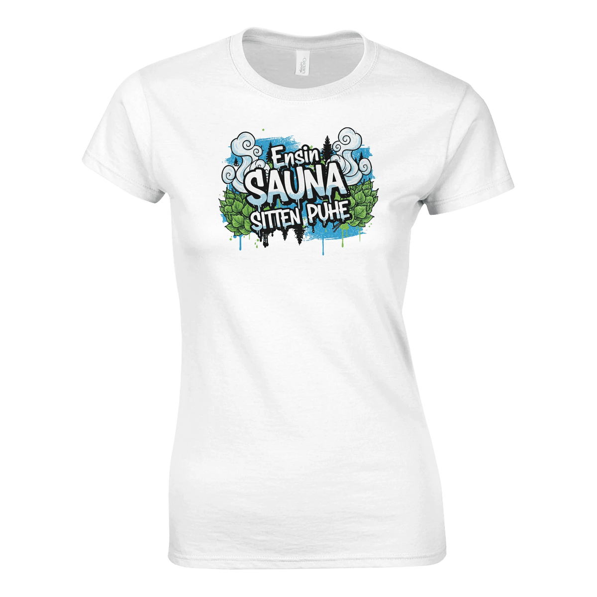 Ensin Sauna, Sitten Puhe - Naisten T - paita - Mun Paita