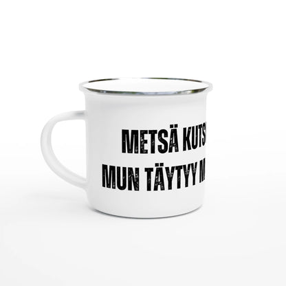 Metsä Kutsuu - Mun Täytyy Mennä - Emalimuki 3,5dl - Mun Paita