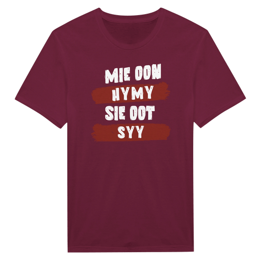 Mie Oon Hymy - Sie Oot Syy - Miesten T - paita - Mun Paita