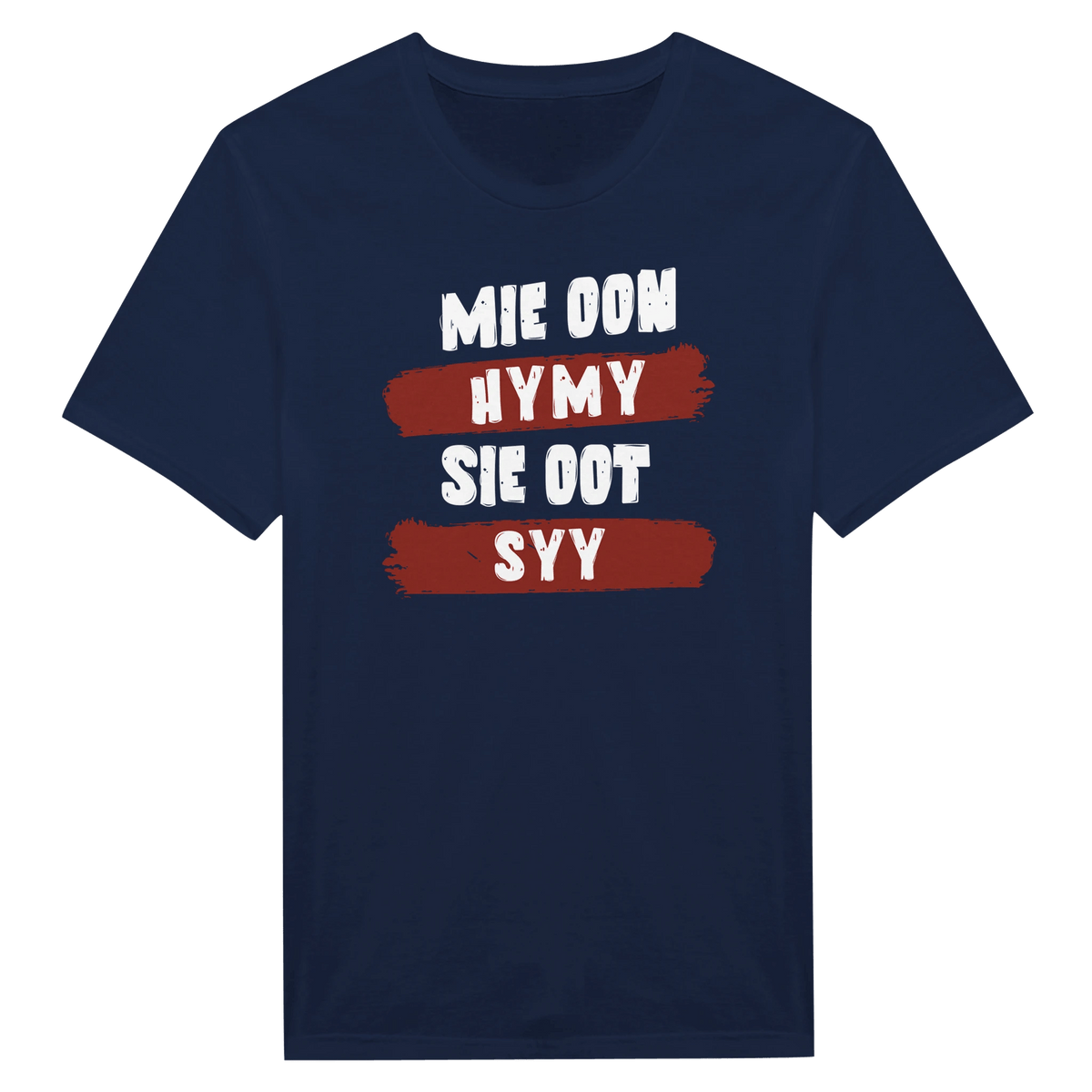 Mie Oon Hymy - Sie Oot Syy - Miesten T - paita - Mun Paita