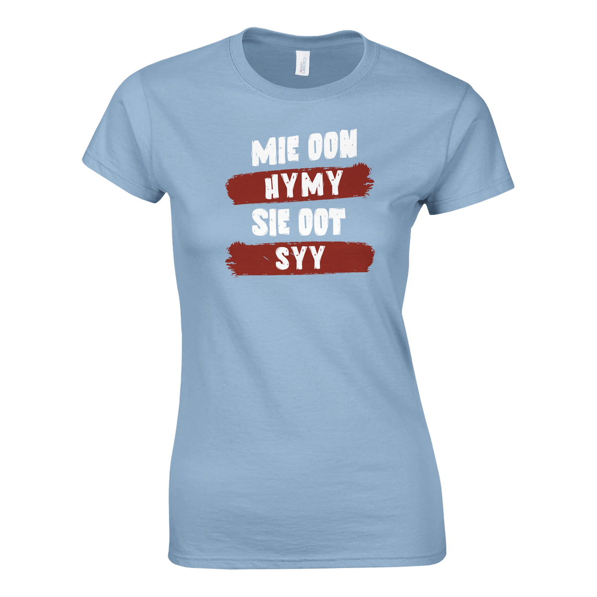Mie Oon Hymy - Sie Oot Syy - Naisten T - paita - Mun Paita