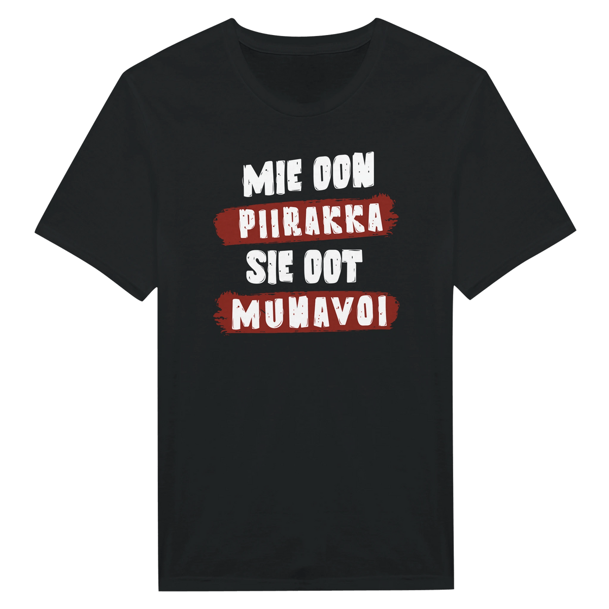 Mie Oon Piirakka - Sie Oot Munavoi - Miesten T - paita - Mun Paita