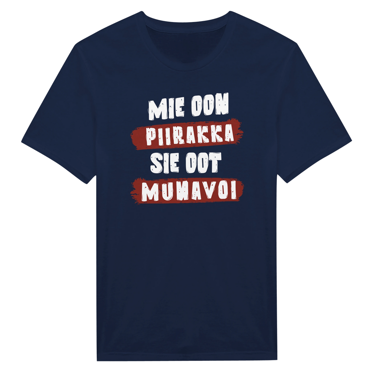 Mie Oon Piirakka - Sie Oot Munavoi - Miesten T - paita - Mun Paita