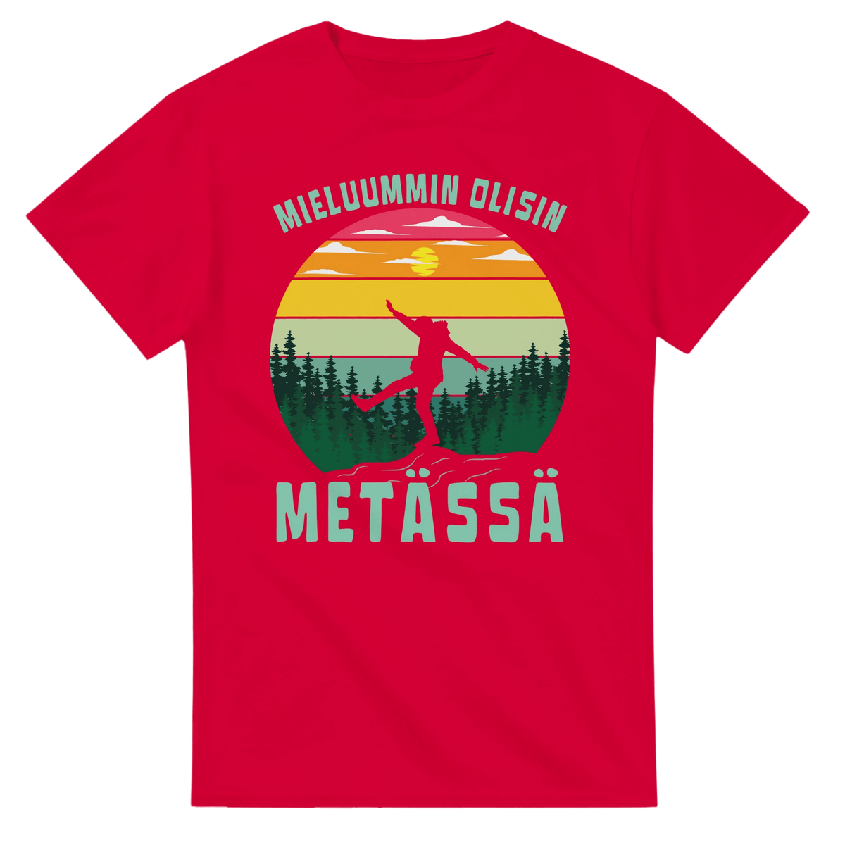 Mieluummin Olisin Metässä - 3XL - 5XL T - paita T - paita - Mun Paita