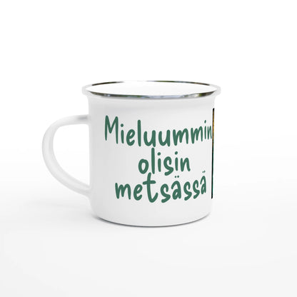 Mieluummin Olisin Metsässä - Emalimuki 3,5dl - Mun Paita