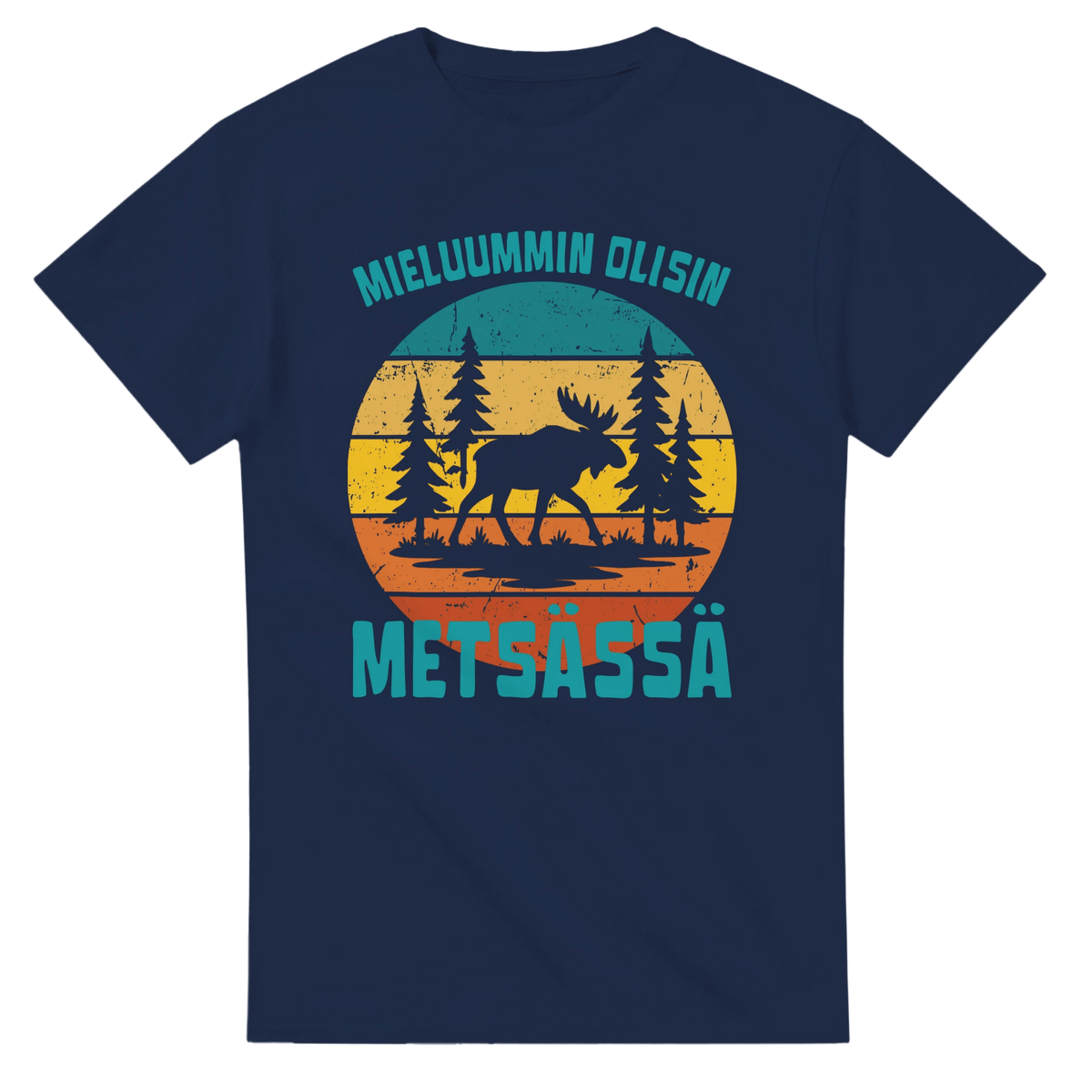 Mieluummin Olisin Metsässä Hirvi - 3XL - 5XL - Mun Paita