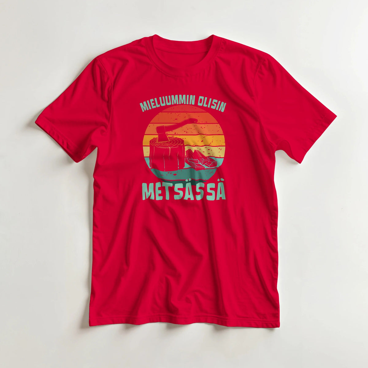 Mieluummin Olisin Metsässä Klapit - 3XL - 5XL T - paita - Mun Paita