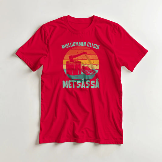 Mieluummin Olisin Metsässä Klapit - 3XL - 5XL T - paita - Mun Paita