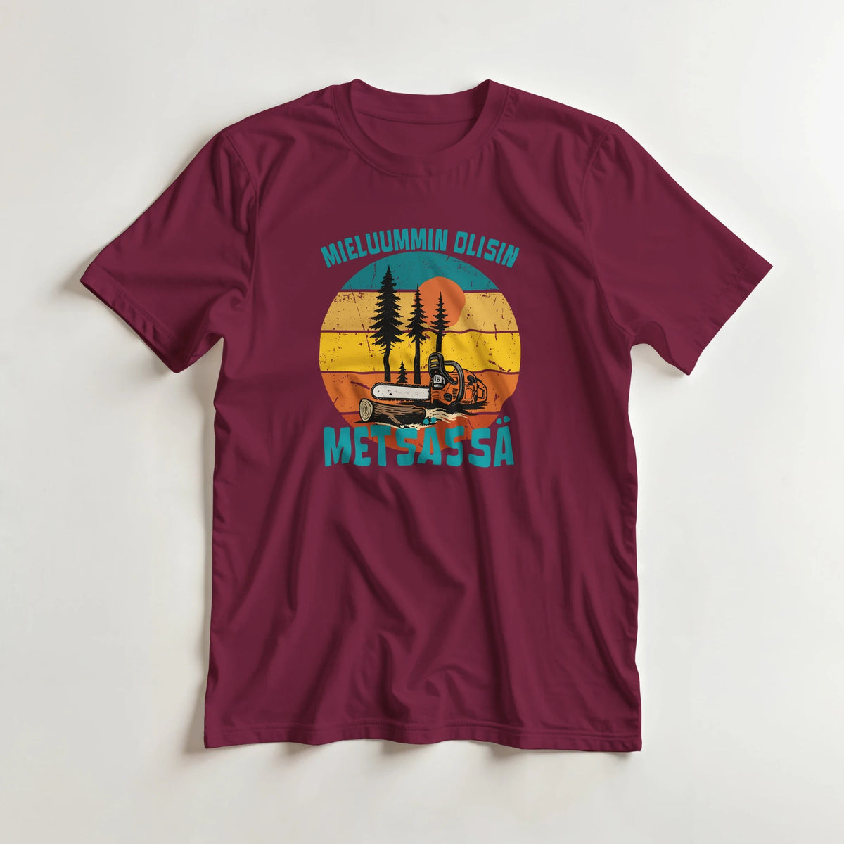 Mieluummin Olisin Metsässä, Saha - 3XL - 5XL T - paita - Mun Paita