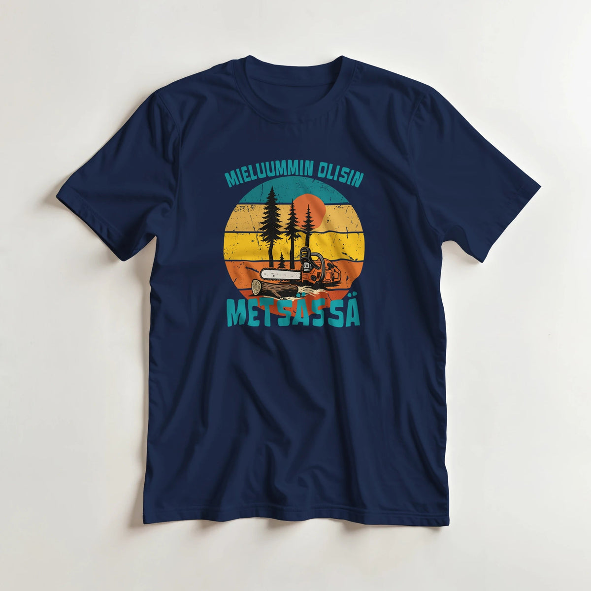 Mieluummin Olisin Metsässä, Saha - 3XL - 5XL T - paita - Mun Paita