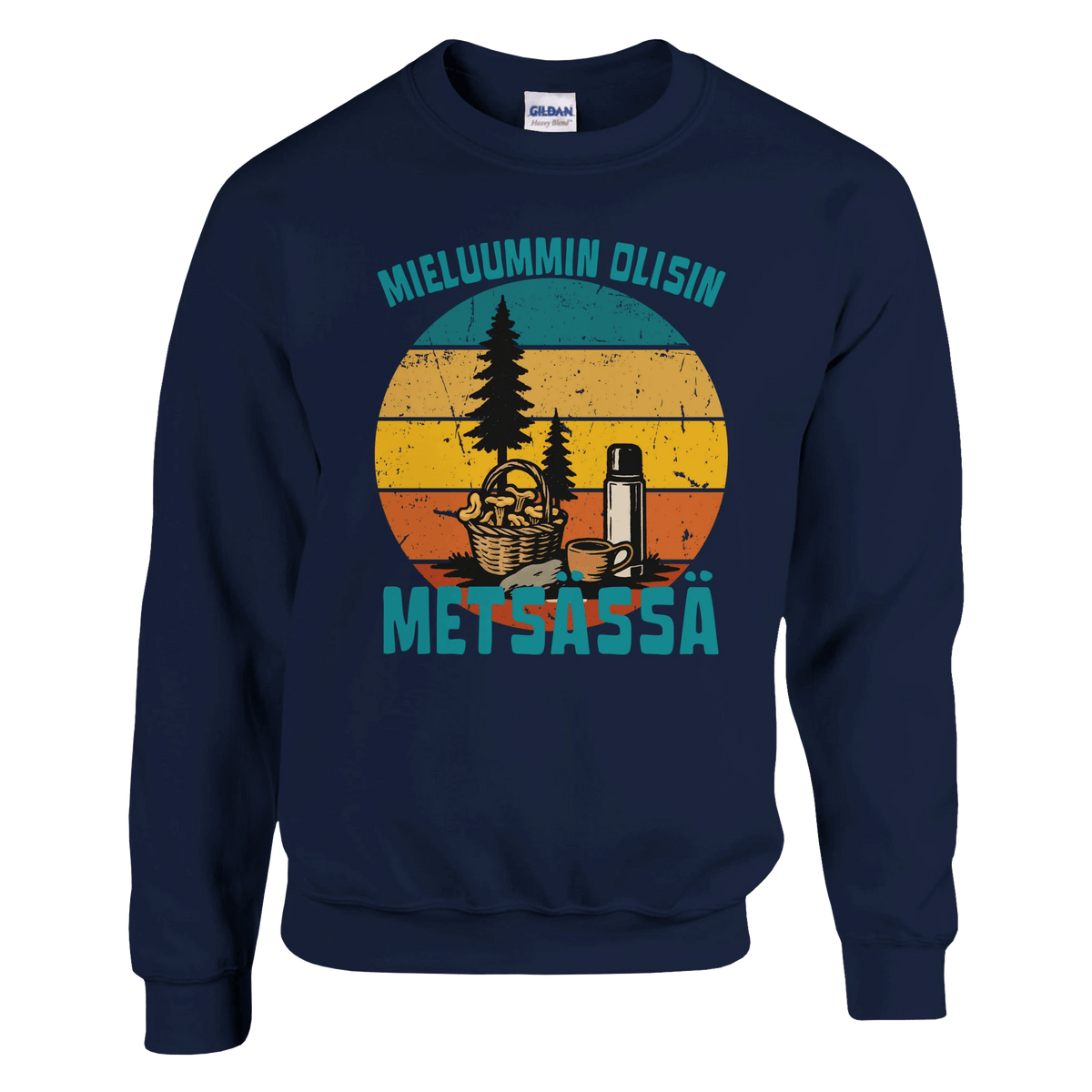 Mieluummin Olisin Metsässä Sienessä - Collegepaita - Mun Paita