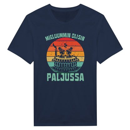 Mieluummin Olisin Paljussa - Miesten T - paita - Mun Paita