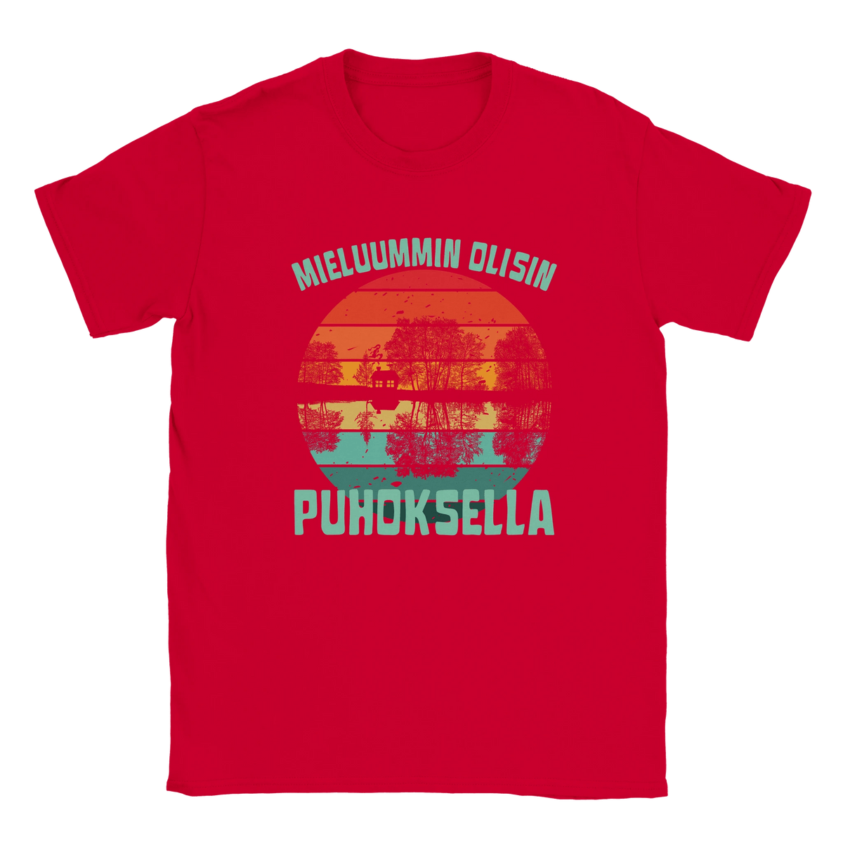 Mieluummin Olisin Puhoksella - Miesten T - paita - Mun Paita
