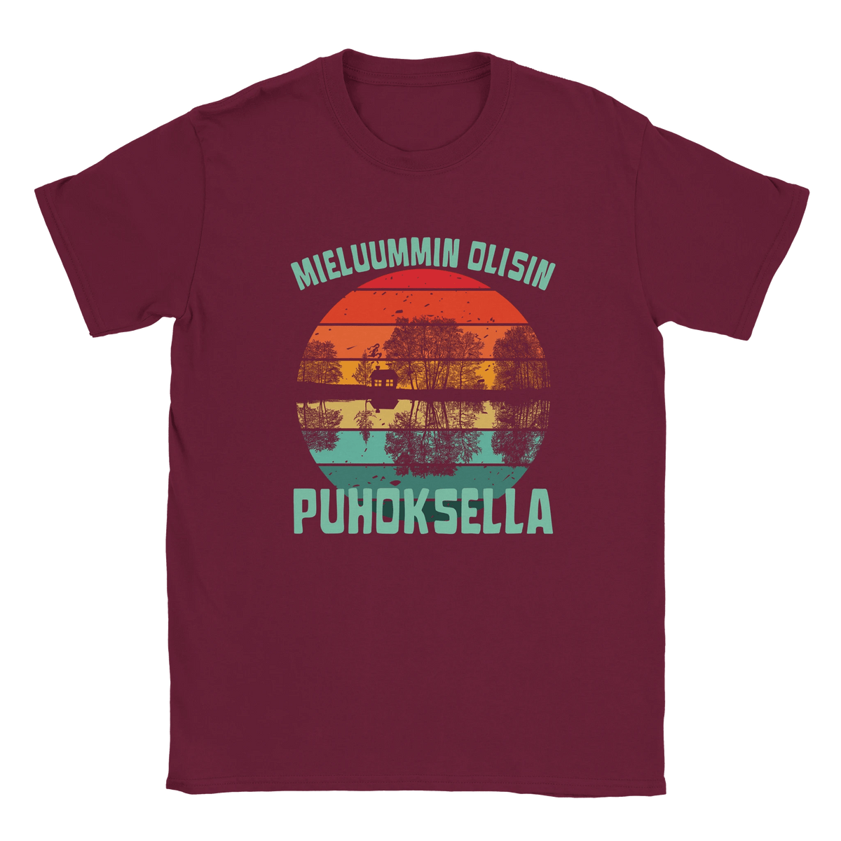 Mieluummin Olisin Puhoksella - Miesten T - paita - Mun Paita