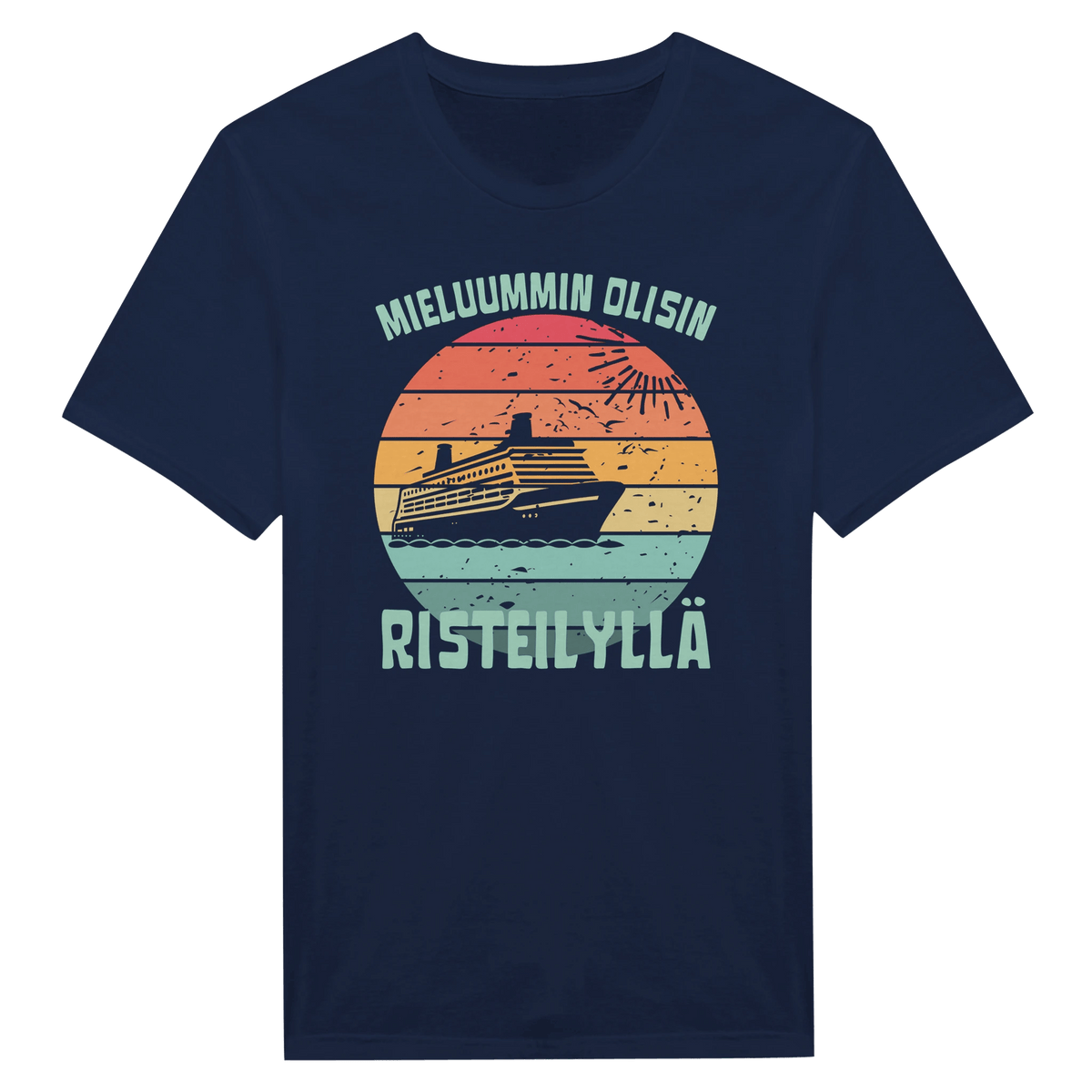 Mieluummin Olisin Risteilyllä - Miesten T - paita - Mun Paita