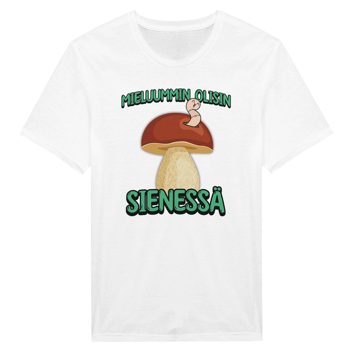 Mieluummin Olisin Sienessä - Miesten T - paita - Mun Paita