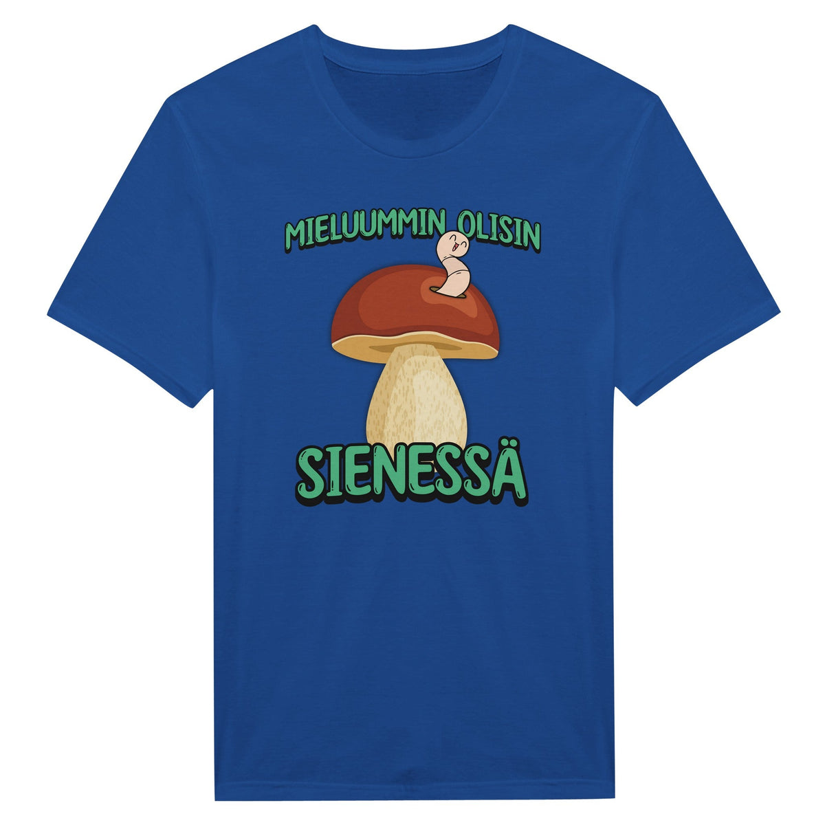 Mieluummin Olisin Sienessä - Miesten T - paita - Mun Paita