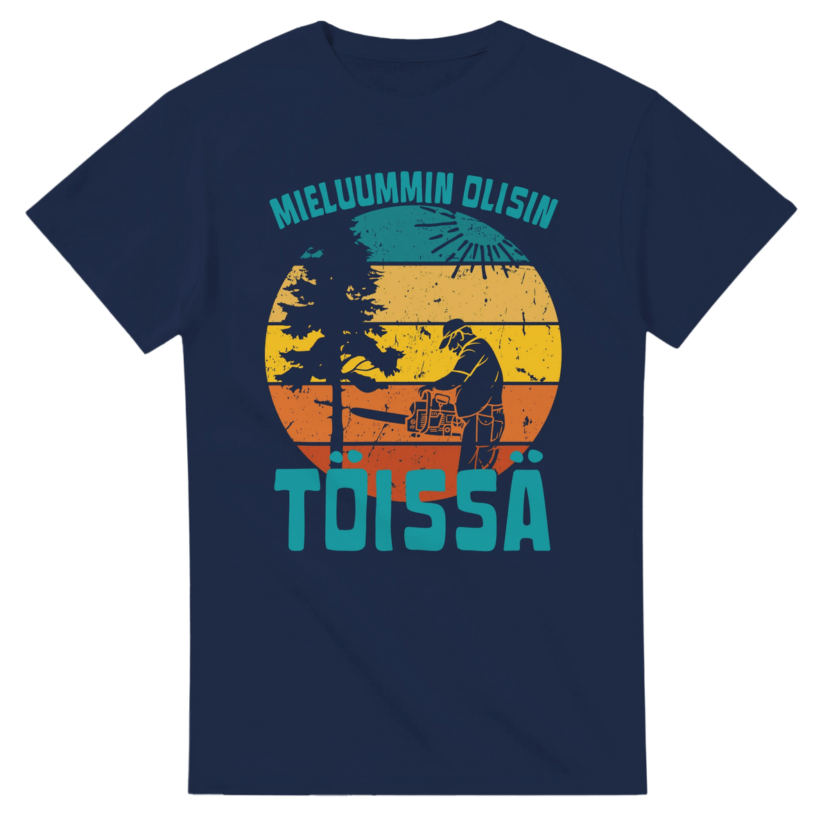 Mieluummin Olisin Töissä (Metsuri) - 3XL - 5XL - Mun Paita