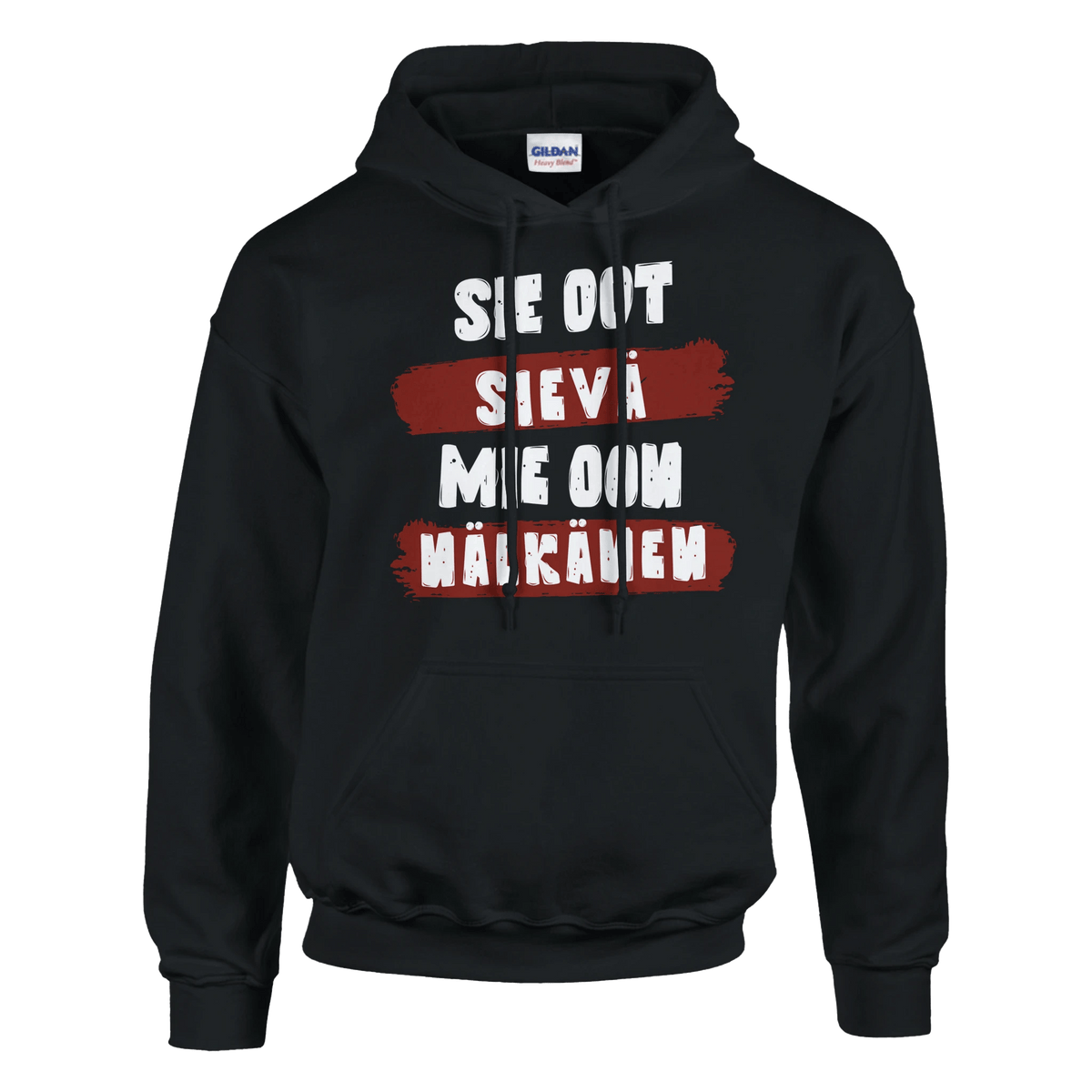 Sie Oot Sievä - Mie Oon Nälkänen - Huppari - Mun Paita