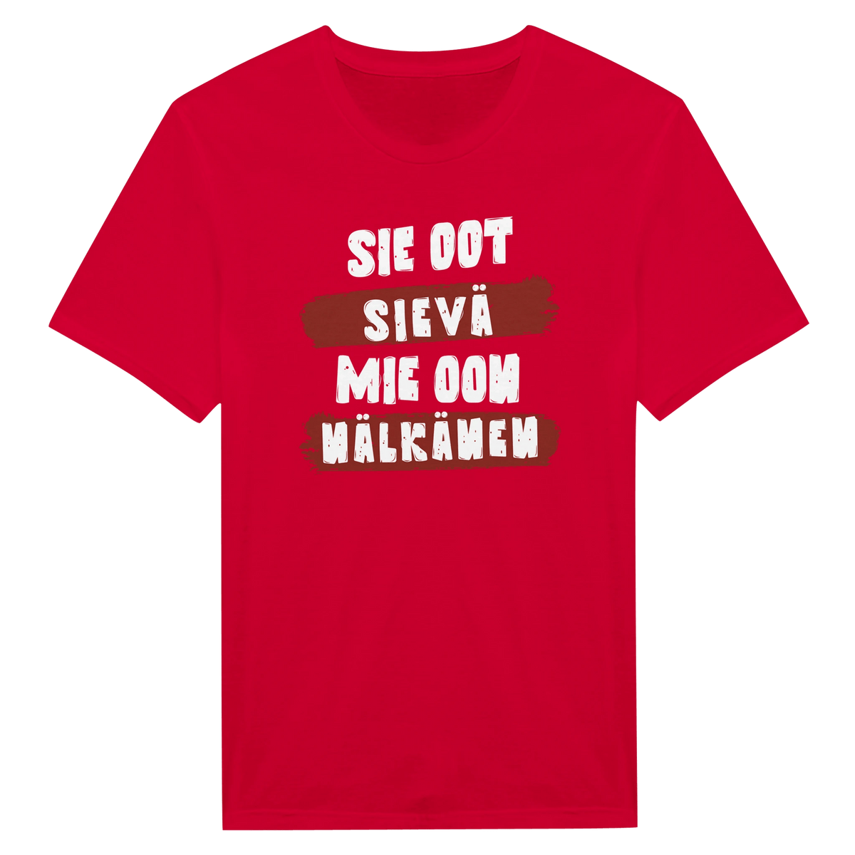 Sie Oot Sievä - Mie Oon Nälkänen - Miesten T - paita - Mun Paita