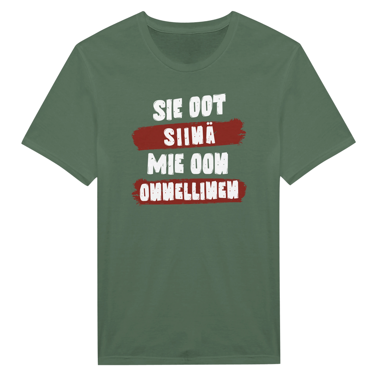 Sie Oot Siinä - Mie Oon Onnellinen - Miesten T - paita - Mun Paita