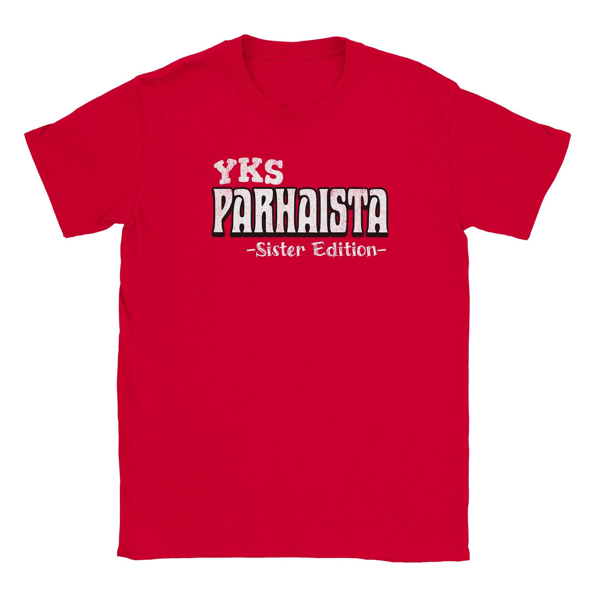 Yks Parhaista - Sister Edition - Miesten T - paita - Mun Paita