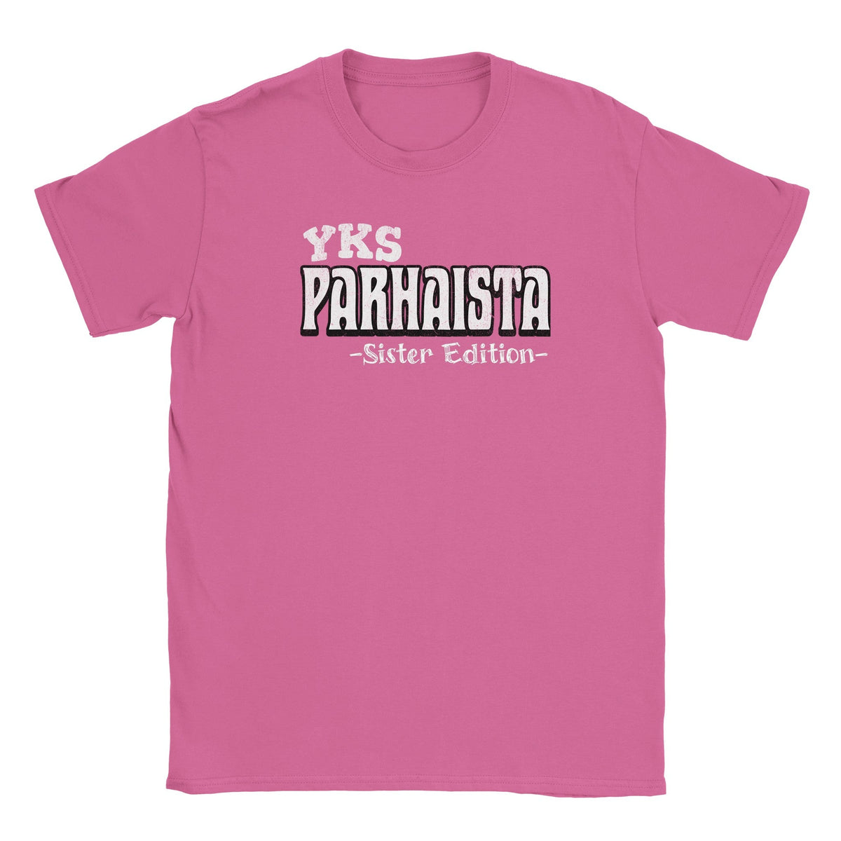 Yks Parhaista - Sister Edition - Miesten T - paita - Mun Paita