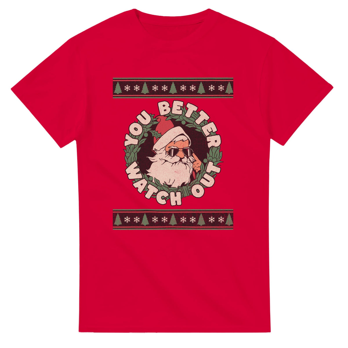 You Better Watch Out - 3XL - 5XL T - paita - Mun Paita