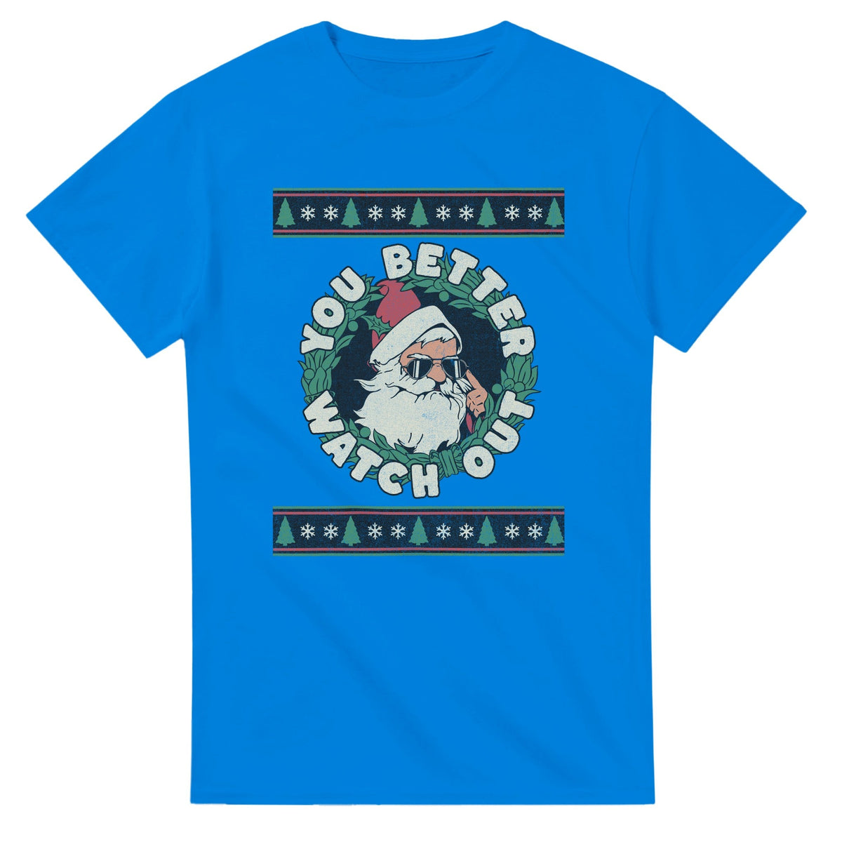 You Better Watch Out - 3XL - 5XL T - paita - Mun Paita